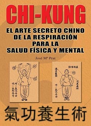 CHI KUNG; EL ARTE SECRETO CHINO | 9788420301761 | PRAT, J. M.