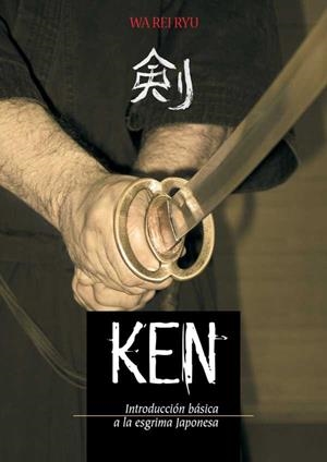 KEN. INTRODUCCION BASICA A LA ESGRIMA JAPONESA | 9788420304366 | REI RYU, WA