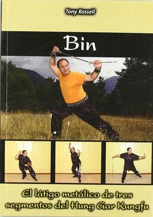 BIN. EL LATIGO METALICO EN TRES SEGMENTOS DE HUNG GAR KUNGFU | 9788420304694 | ROSSELL, TONY
