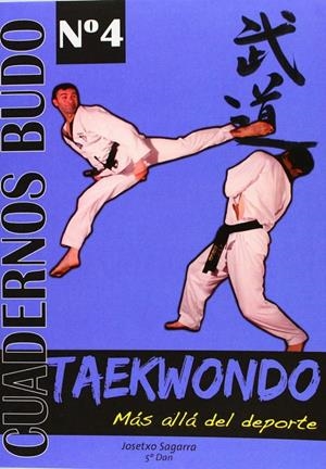 TAEKWONDO. MÁS ALLÁ DEL DEPORTE | 9788420305387 | SAGARRA, JOSETXO