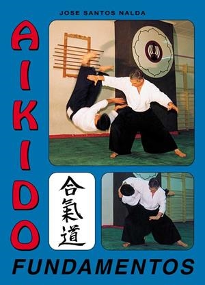 AIKIDO. FUNDAMENTOS | 9788420302492 | SANTOS NALDA ALBIAC, J.