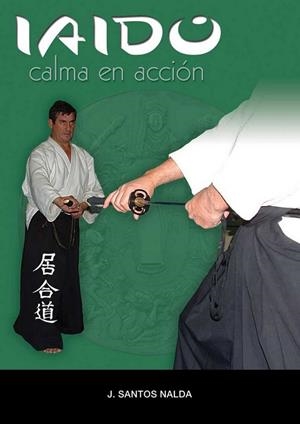 IAIDO "LA CALMA EN ACCION" | 9788420302799 | SANTOS NALDA ALBIAC, J.