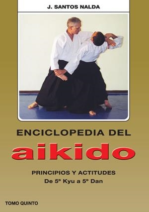ENCICLOPEDIA DEL AIKIDO, VOL 5 | 9788420303970 | SANTOS NALDA ALBIAC, J.