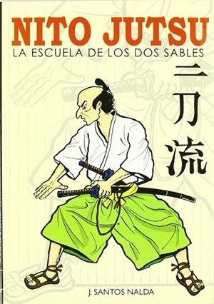 NITO JUTSU; LA ESCUELA DE LOS DOS SABLES | 9788420304045 | SANTOS NALDA ALBIAC, J.