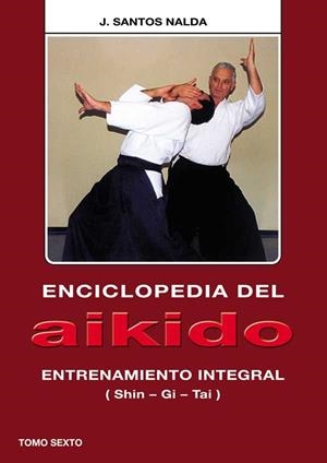 ENCICLOPEDIA DEL AIKIDO, VOL 6 | 9788420304144 | SANTOS NALDA ALBIAC, J.