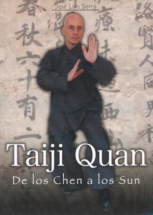 TAIJI QUAN. DE LOS CHEN A LOS SUN | 9788420304557 | SERRA, JOSE LUIS