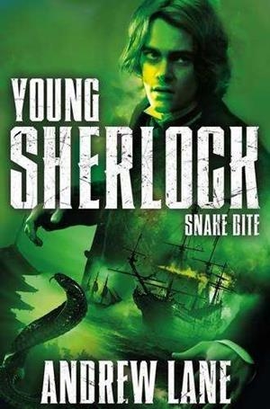 YOUNG SHERLOCK HOLMES 05. SNAKE BITE | 9781447265627 | LANE, ANDREW
