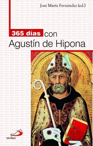 365 DÍAS CON AGUSTÍN DE HIPONA | 9788428540988 | FERNÁNDEZ LUCIO, JOSÉ MARÍA