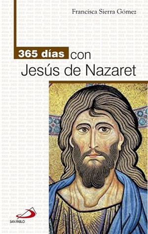 365 DÍAS CON JESÚS DE NAZARET | 9788428546188 | SIERRA GÓMEZ, MARÍA FRANCISCA