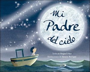 MI PADRE DEL CIELO | 9788428555340 | DÍEZ, RAQUEL / ROSIQUE, SUSANA