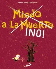 MIEDO A LA MUERTE ¡NO! | 9788428529457 | SAULIERE, DELPHINE / SAILLARD, RÉMI