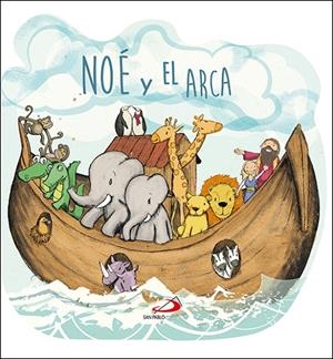 NOÉ Y EL ARCA | 9788428554053 | SANTOS, ÁLVARO MANUEL / ADELL, ELISENDA