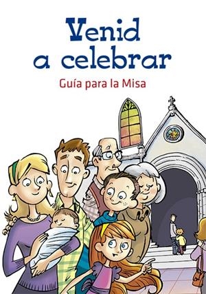 VENID A CELEBRAR. GUÍA PARA LA MISA | 9788428543361 | VARIOS AUTORES