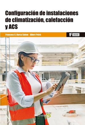 CONFIGURACION DE INSTALACIONES DE CLIMATIZACION, CALEFACCION Y ACS | 9788426728470 | BARCA SALOM , FRANCESC XAVIER / PEIRÓ MATEU, ALBERT