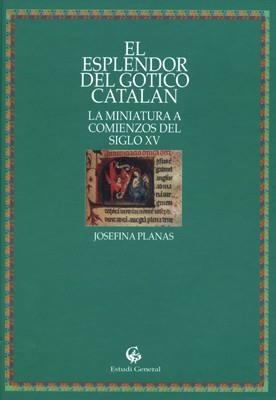 ESPLENDOR DEL GÓTICO CATALÁN, EL | 9788489727878 | PLANAS, JOSEFINA