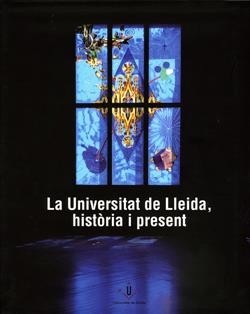 UNIVERSITAT DE LLEIDA, HISTÒRIA I PRESENT, LA | 9788484092919 | VARIOS AUTORES