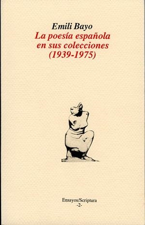 POESÍA ESPAÑOLA EN SUS COLECCIONES (1939-1975), LA | 9788488645630 | BAYO, EMILI