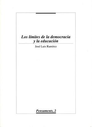 LÍMITES DE LA DEMOCRACIA Y LA EDUCACIÓN, LOS | 9788488645159 | RAMÍREZ, JOSÉ LUIS