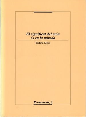 SIGNIFICAT DEL MÓN ÉS EN LA MIRADA, EL | 9788488645272 | MESA, RUBÉN