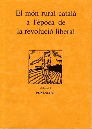 MÓN RURAL CATALÀ A L'ÈPOCA DE LA REVOLUCIÓ LIBERAL, EL | 9788488645289 | VARIOS AUTORES