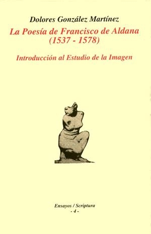 POESÍA DE FRANCISCO DE ALDANA (1537-1578), LA | 9788488645579 | GONZÁLEZ MARTÍNEZ, DOLORES