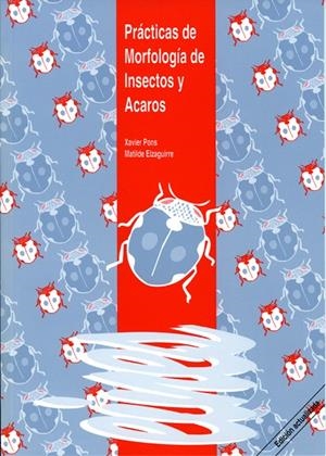 PRÁCTICAS DE MORFOLOGÍA DE INSECTOS Y ÁCAROS | 9788488645937 | PONS, XAVIER / EIZAGUIRRE, MATILDE