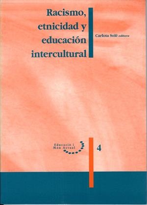 RACISMO, ETNICIDAD Y EDUCACIÓN INTERCULTURAL | 9788489727076 | SOLÉ, CARLOTA