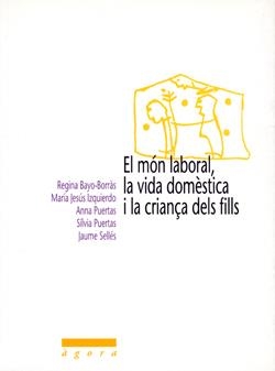 MÓN LABORAL, LA VIDA DOMÈSTICA I LA CRIANÇA DELS FILLS, EL | 9788484090533 | VARIOS AUTORES