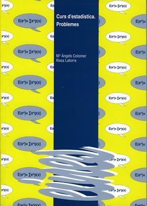 CURS D'ESTADÍSTICA. PROBLEMES | 9788484090205 | COLOMER CUGAT, M.ANGELS / LATORRE, ROSA