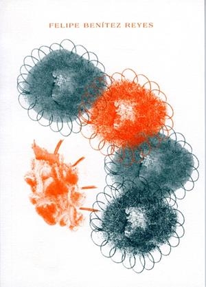 FELIPE BENÍTEZ REYES | 9788484099970 | BENITEZ REYES, FELIPE
