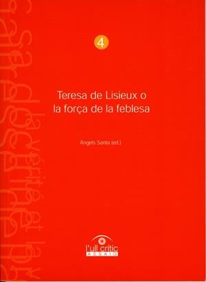 TERESA DE LISIEUX O LA FORÇA DE LA FEBLESA | 9788484090373 | SANTA, ÀNGELS.
