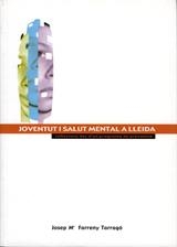 JOVENTUT I SALUT MENTAL A LLEIDA | 9788484090748 | FARRENY TARRAGÓ, JOSEP Mª
