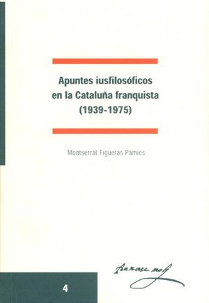 APUNTES IUSFILOSÓFICOS EN LA CATALUÑA FRANQUISTA | 9788484090847 | FIGUERAS PÀMIES, MONTSERRAT