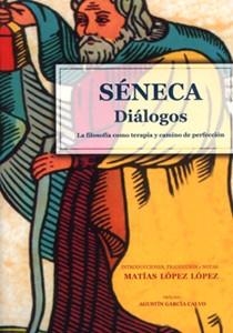 SÉNECA. DIÁLOGOS | 9788484090786 | LÓPEZ LÓPEZ, MATÍAS