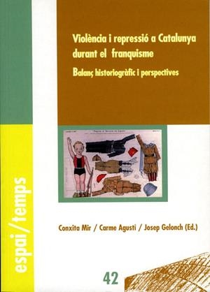 VIOLÈNCIA I REPRESSIÓ A CATALUNYA DURANT EL FRANQUISME | 9788484091134 | MIR CURCÓ, CONXITA / AGUSTÍ ROCA, CARME / GELONCH SOLÉ, JOSEP