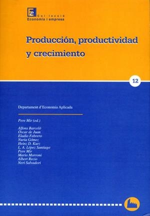 PRODUCCIÓN, PRODUCTIVIDAD Y CRECIMIENTO | 9788484099512 | VARIOS AUTORES