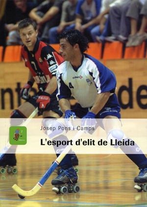 ESPORT D'ÈLIT DE LLEIDA, L' | 9788484099406 | CAMPS I PONS, JOSEP