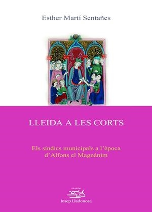 LLEIDA A LES CORTS | 9788484098911 | SENTAÑES MARTÍ, ESTHER