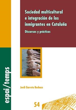 SOCIEDAD MULTICULTURAL E INTEGRACIÓN DE LOS INMIGRANTES EN CATALUÑA | 9788484092933 | GARRETA BOCHACA, JORDI