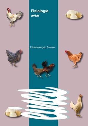 FISIOLOGÍA AVIAR | 9788484093077 | ANGULO ASENSIO, EDUARDO