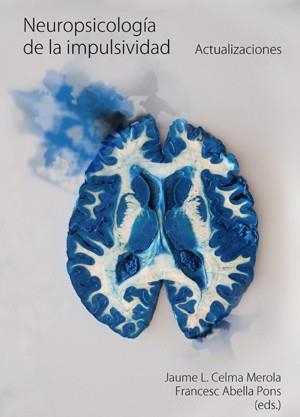 NEUROPSICOLOGÍA DE LA IMPULSIVIDAD | 9788484095330 | ABELLA PONS, FRANCESC