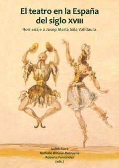 TEATRO EN LA ESPAÑA DEL SIGLO XVIII, EL | 9788484093985 | FARRÉ, JUDITH