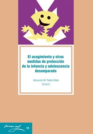 ACOGIMIENTO Y OTRAS MEDIDAS DE PROTECCIÓN DE LA INFANCIA Y ADOLESCENCIA DESAMPARADA, EL | 9788484095316 | PADIAL ALBÁS, ADORACIÓN M.