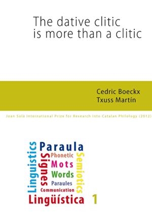 DATIVE CLITIC IS MORE THAN A CLITIC, THE | 9788484096320 | BOECKX, CEDRIC / MARTÍN, TXUSS
