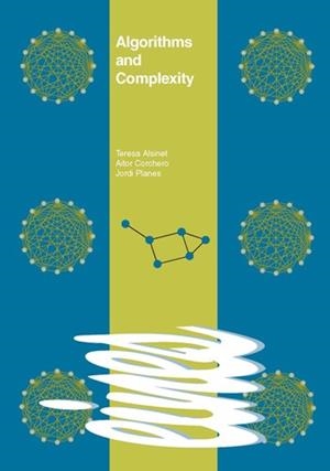 ALGORITHMS AND COMPLEXITY | 9788484096214 | ALSINET, TERESA / CORCHERO, AITOR / PLANES, JORDI