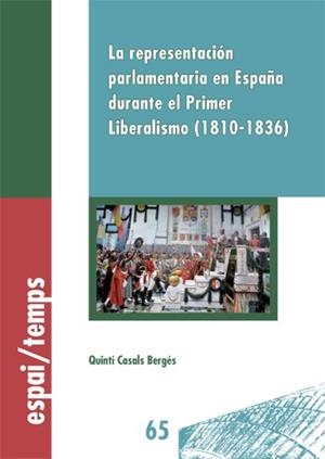 REPRESENTACIÓN PARLAMENTARIA EN ESPAÑA DURANTE EL PRIMER LIBERALISMO (1810-1836), LA | 9788484096368 | CASALS BERGÉS, QUINTÍ
