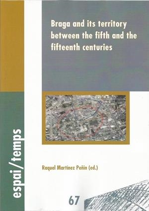 BRAGA AND ITS TERRITORY BETWEEN THE FIFTH AND THE FIFTEENTH CENTURIES | 9788484097501 | VARIOS AUTORES