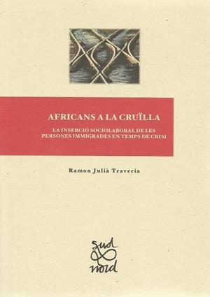 AFRICANS A LA CRUÏLLA | 9788484097358 | JULIÀ TRAVERIA, RAMÓN