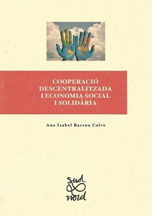 COOPERACIÓ DESCENTRALITZADA I ECONOMIA SOCIAL I SOLIDÀRIA | 9788491440833 | BARRAU CALVO, ANA ISABEL