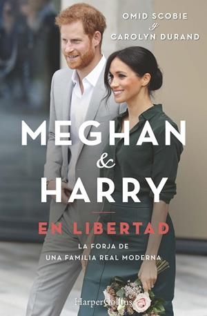 MEGHAN Y HARRY. EN LIBERTAD | 9788491395607 | SCOBIE, OMID / DURAND, CAROLYN